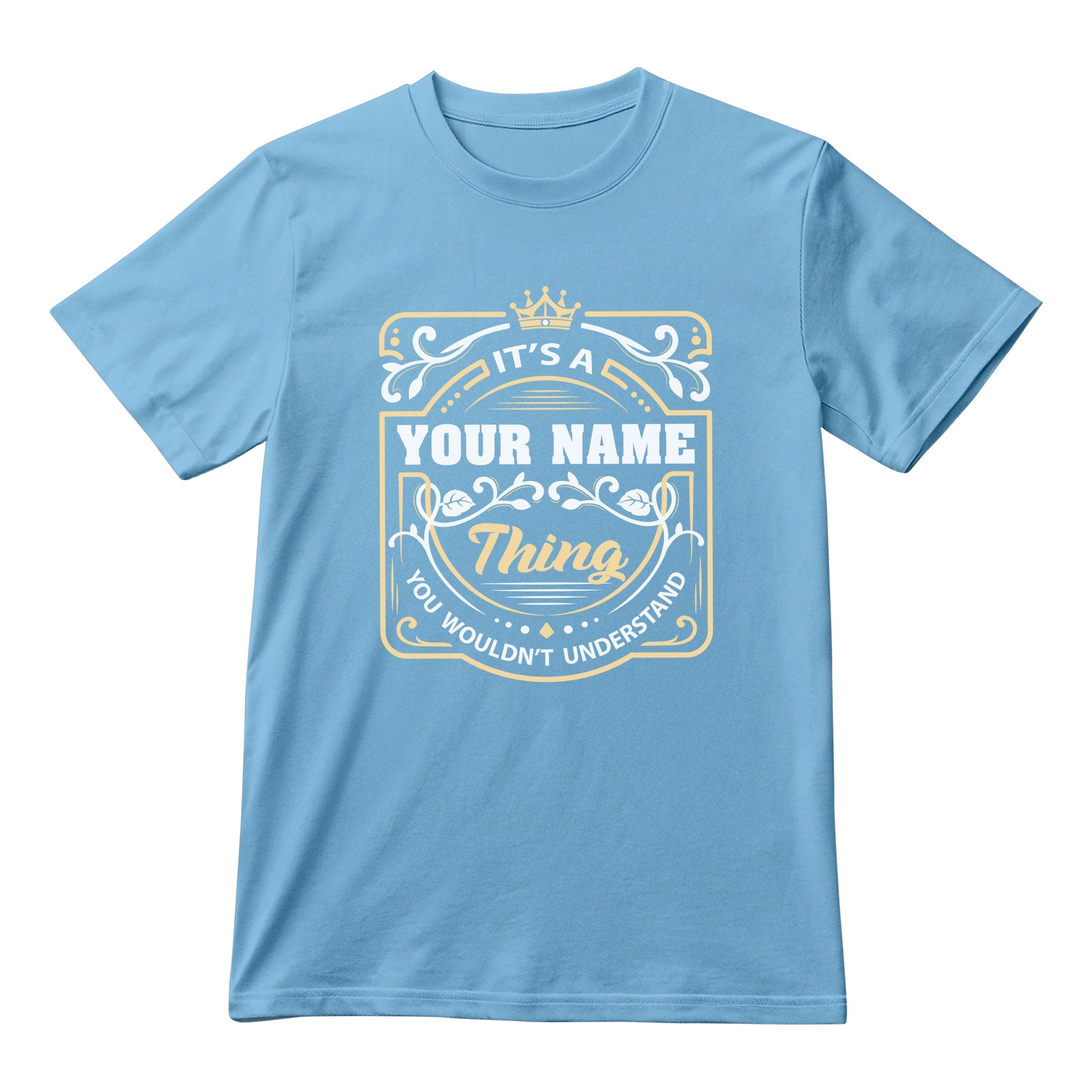 It’s a Your Name Thing - Custom Family Name T-Shirt & Hoodie