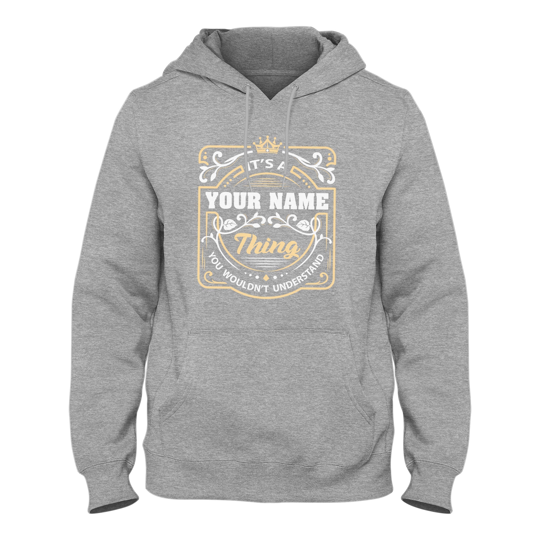 It’s a Your Name Thing - Custom Family Name T-Shirt & Hoodie
