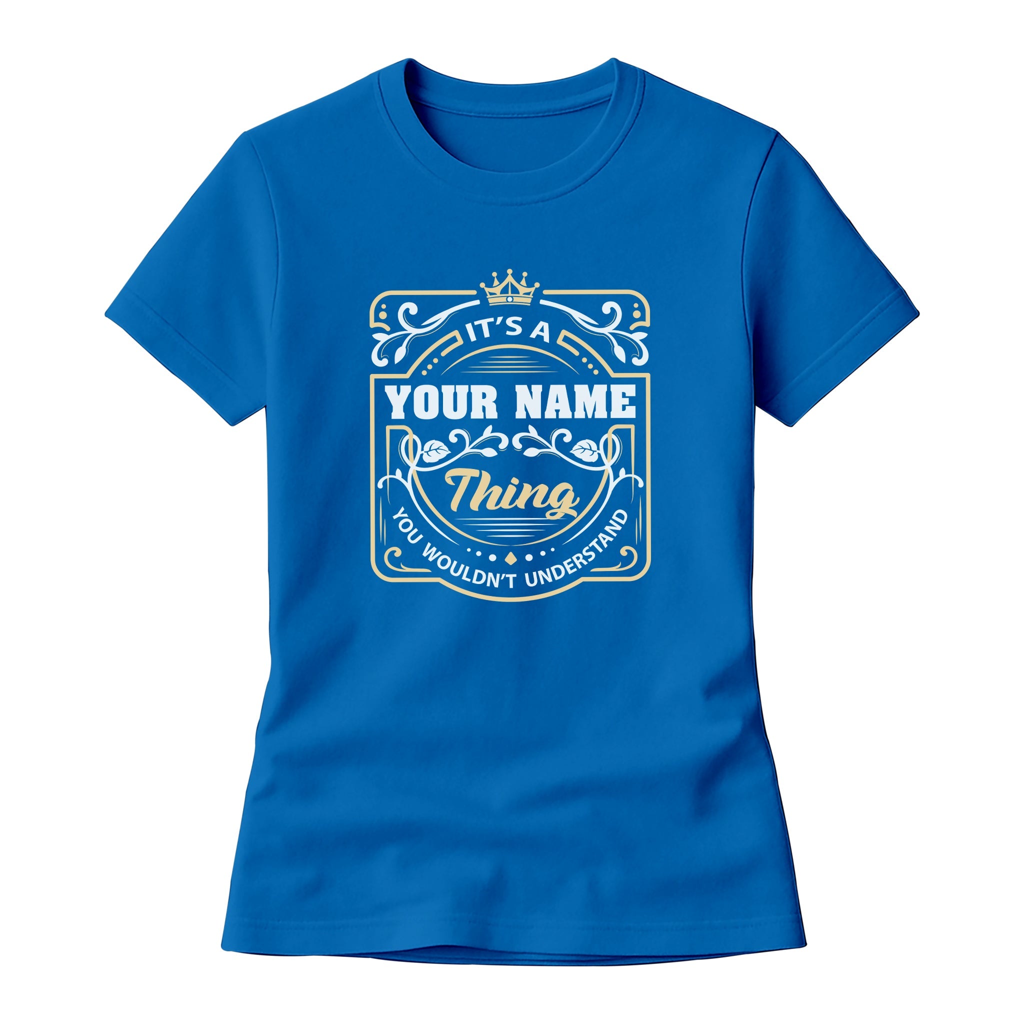It’s a Your Name Thing - Royal Crown - Custom Family Name T-Shirt & Hoodie