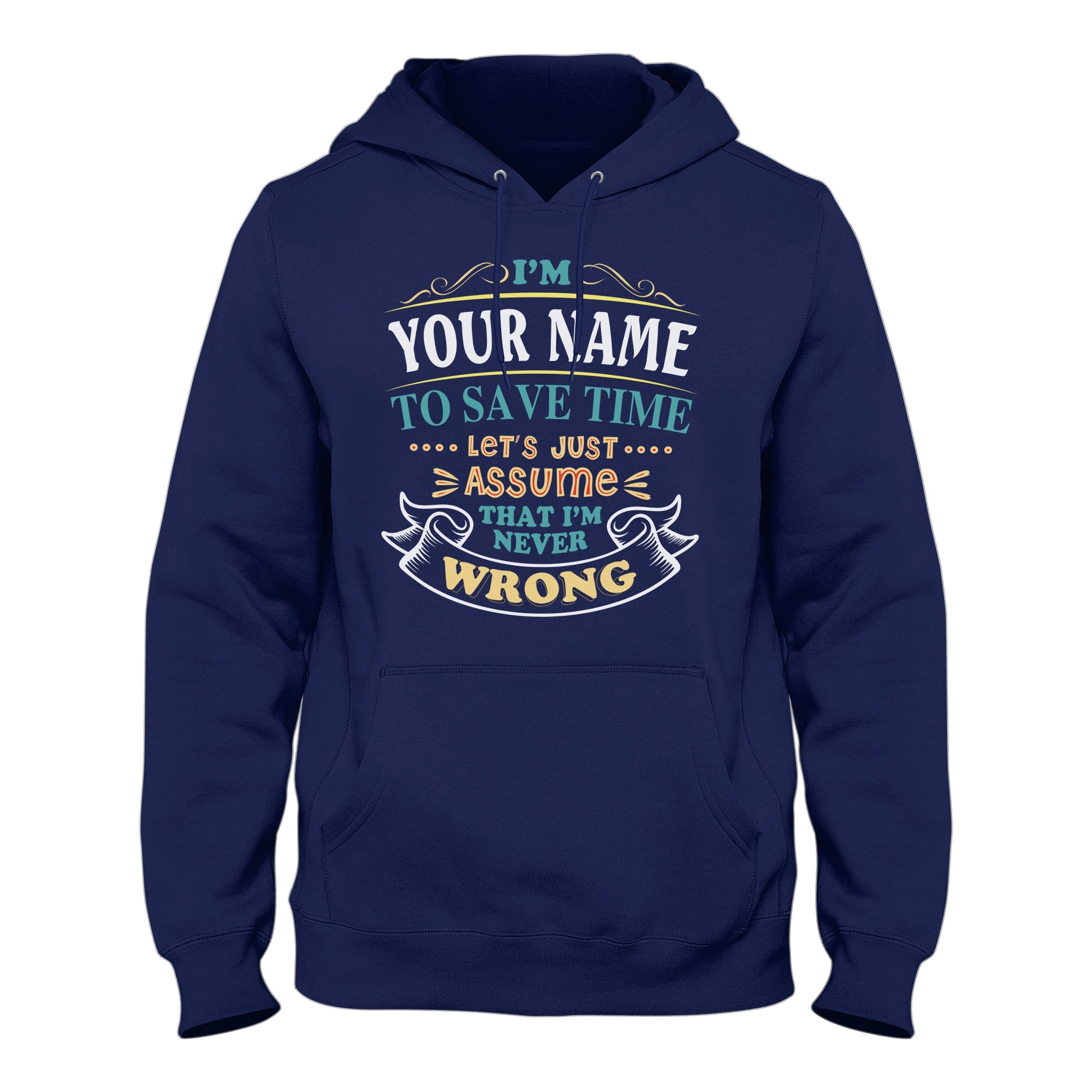 I'm Your Name To Save Time - Custom Funny T-Shirt & Hoodie