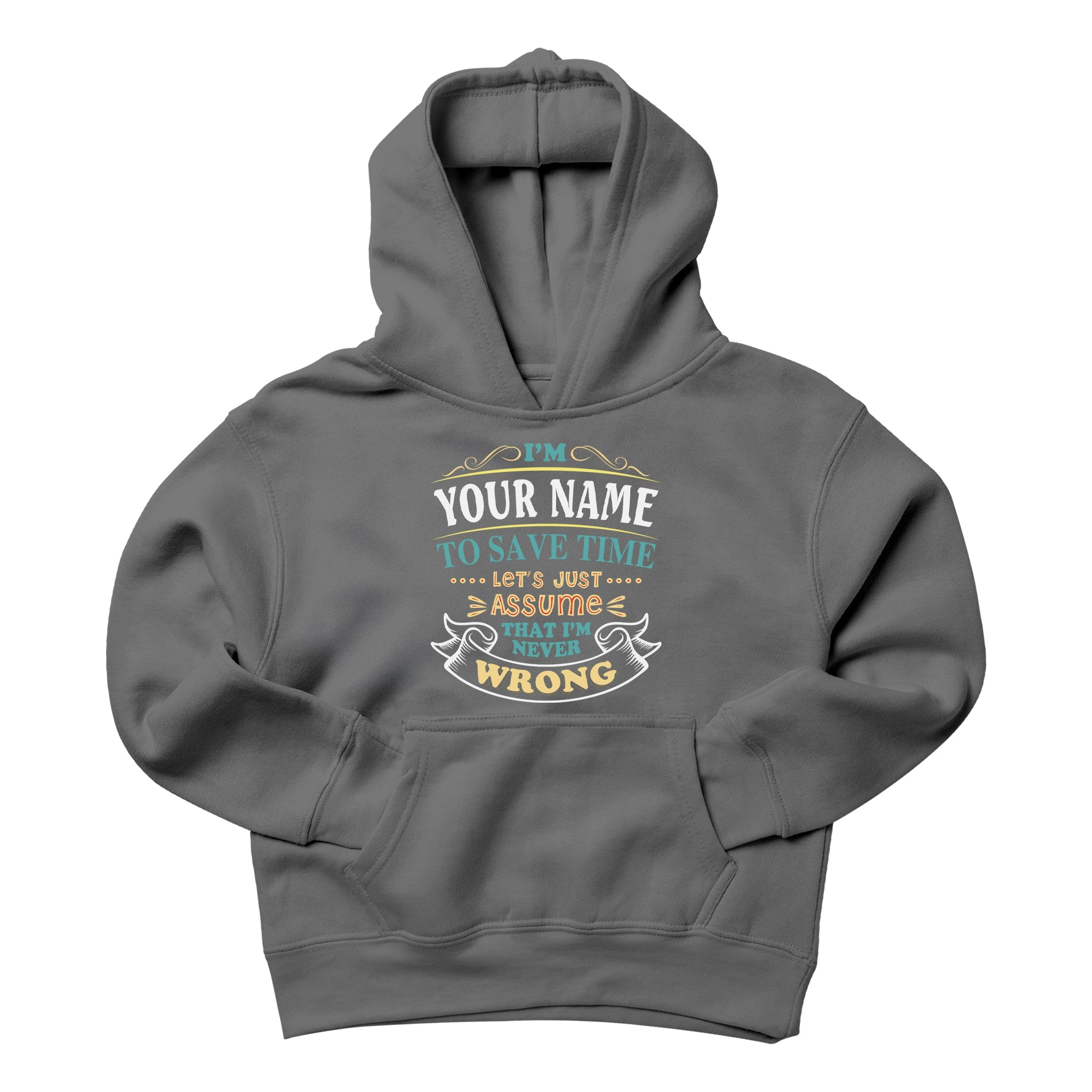 I'm Your Name To Save Time - Custom Funny T-Shirt & Hoodie