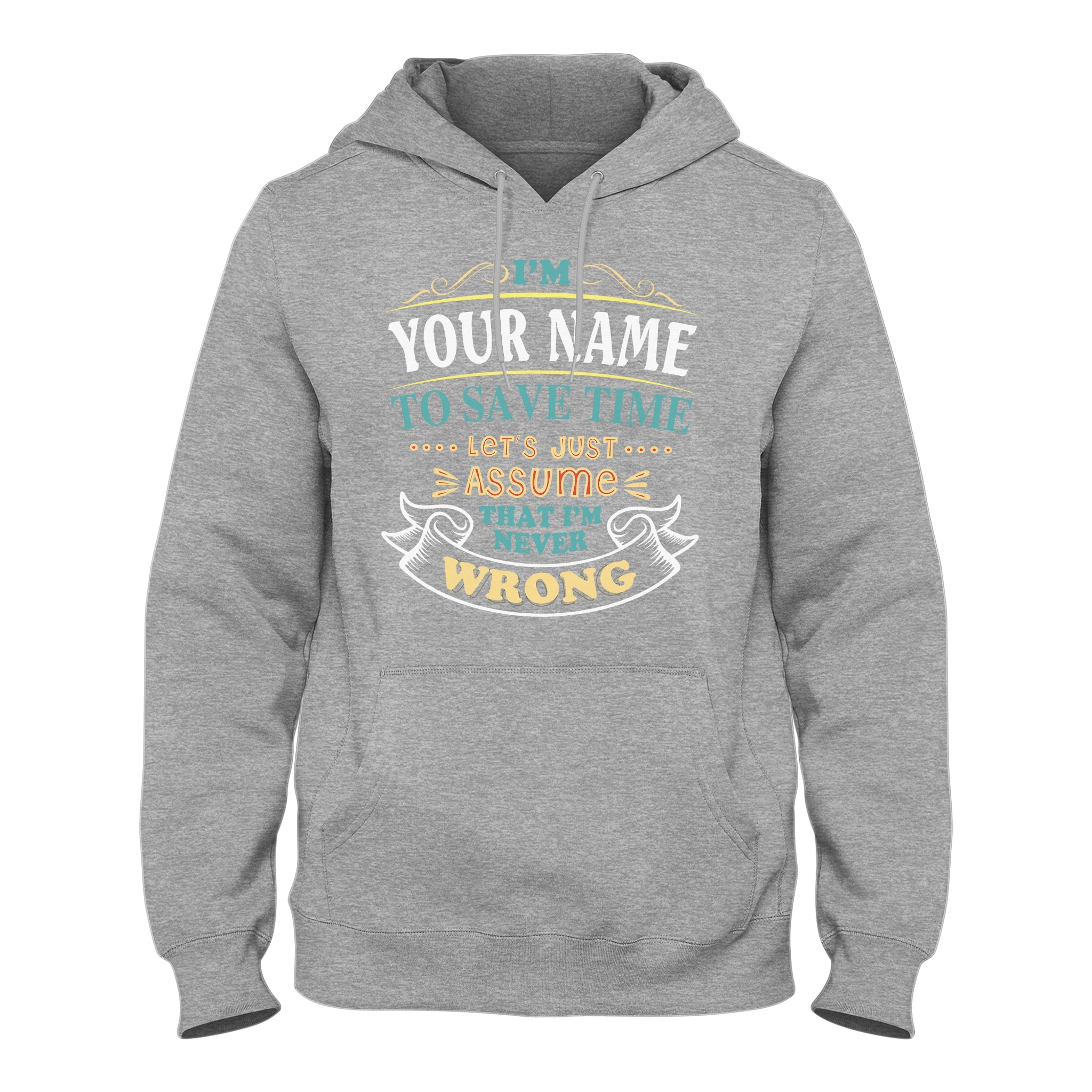 I'm Your Name To Save Time - Custom Funny T-Shirt & Hoodie