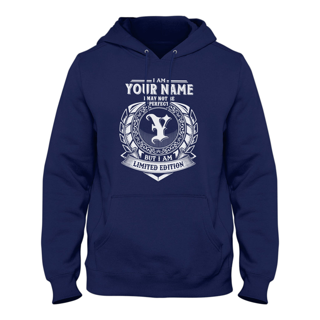 I Am Custom Name I May Not Be Perfect But I Am Limited Edition - Hoodie & T-Shirt